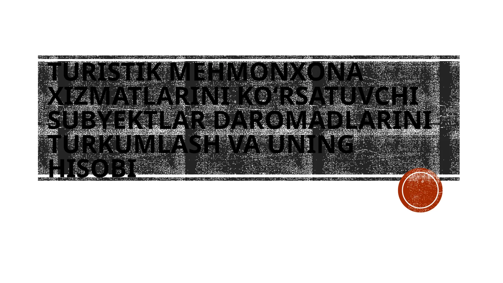 Turistik mehmonxona xizmatlarini ko‘rsatuvchi subyektlar daromadlarini turkumlash va uning hisobi