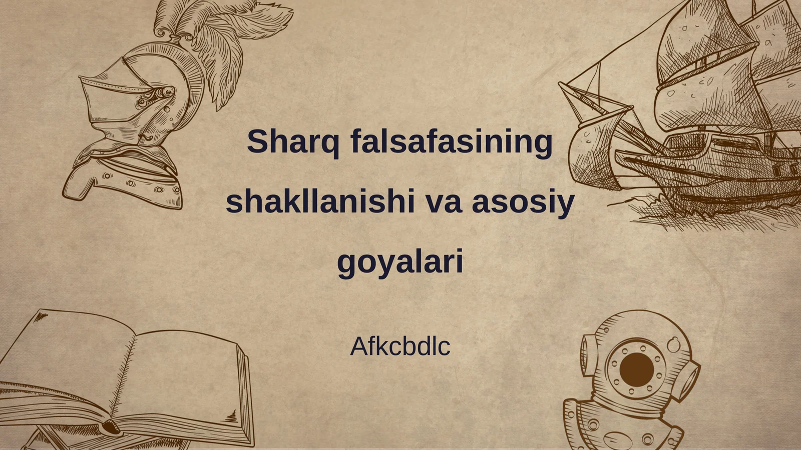 Sharq falsafasining shakllanishi va asosiy goyalari