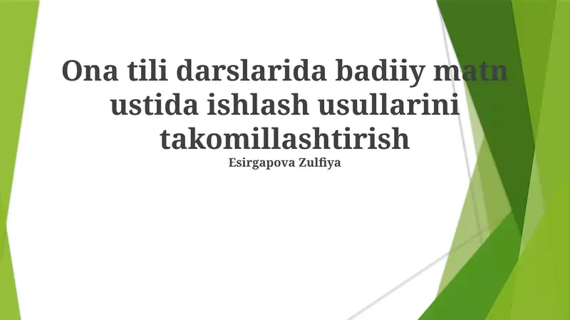 Ona tili darslarida badiiy matn ustida ishlash usullarini takomillashtirish