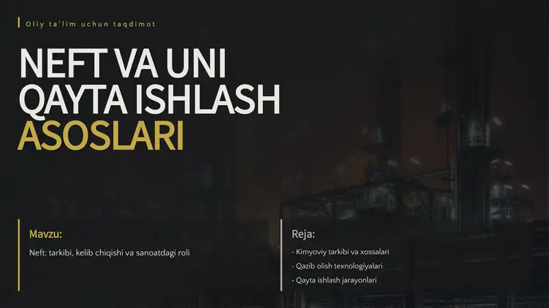 Neft va Uni Qayta ishlash asoslari