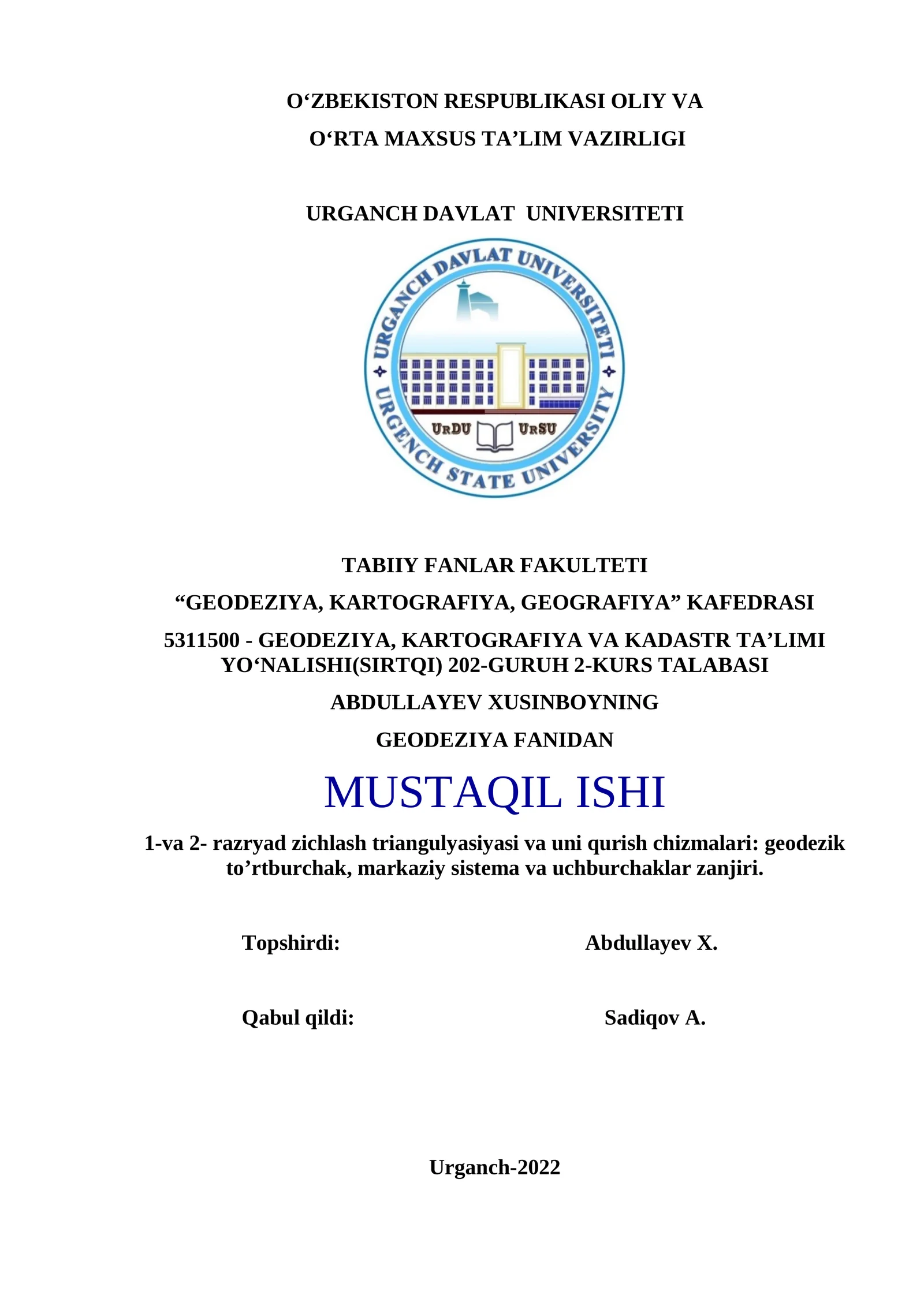 5311500 - GEODEZIYA, KARTOGRAFIYA VA KADASTR TA’LIMI YO‘NALISHI(SIRTQI) 202-GURUH 2-KURS TALABASI