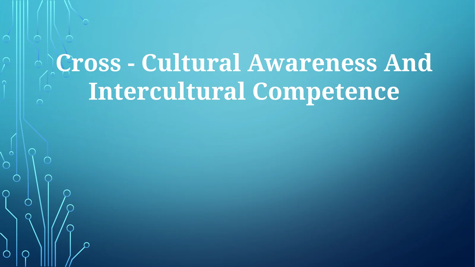 Cross-Cultural Awareness And Intercultural Competence
