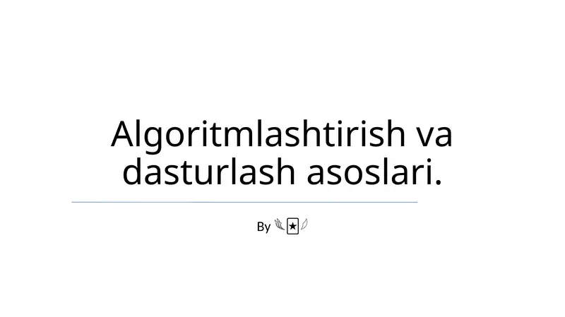 Algoritmlashtirish va dasturlash asoslari