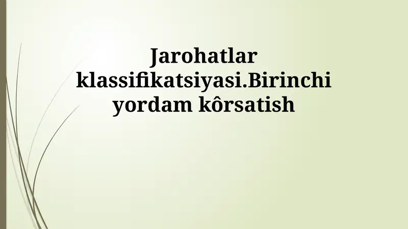 Jarohatlar klassifikatsiyasi.Birinchi yordam kôrsatish