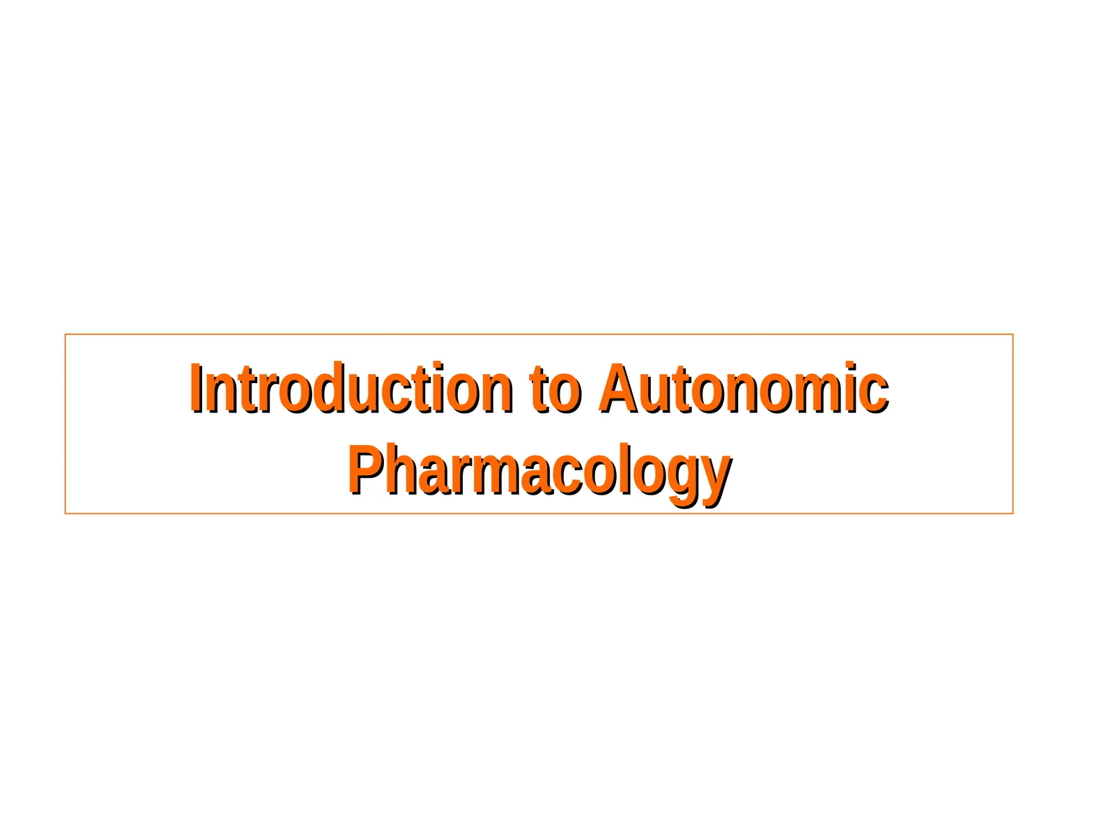 Introduction to Autonomic Pharmacology