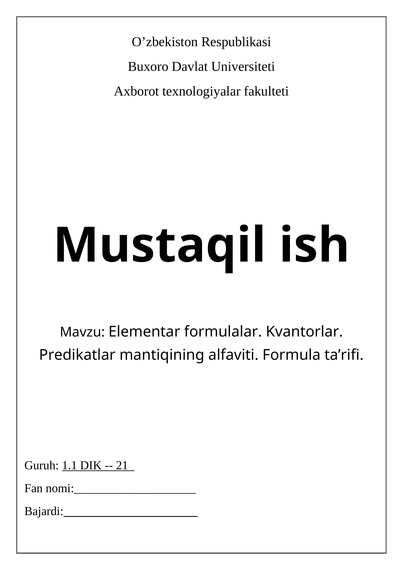 Elementar formulalar. Kvantorlar. Predikatlar mantiqining alfaviti. Formula ta’rifi