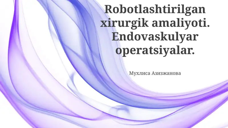 Endovaskulyar protseduralardagi robototexnika tizimlari