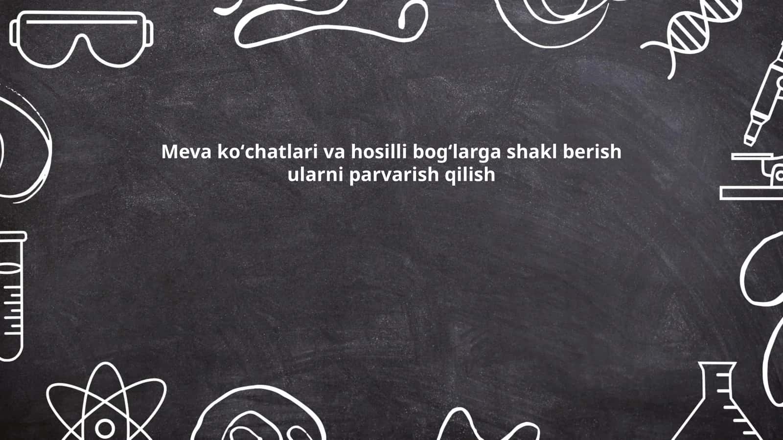 Meva koʻchatlari va hosilli bogʻlarga shakl berish ularni parvarish qilish