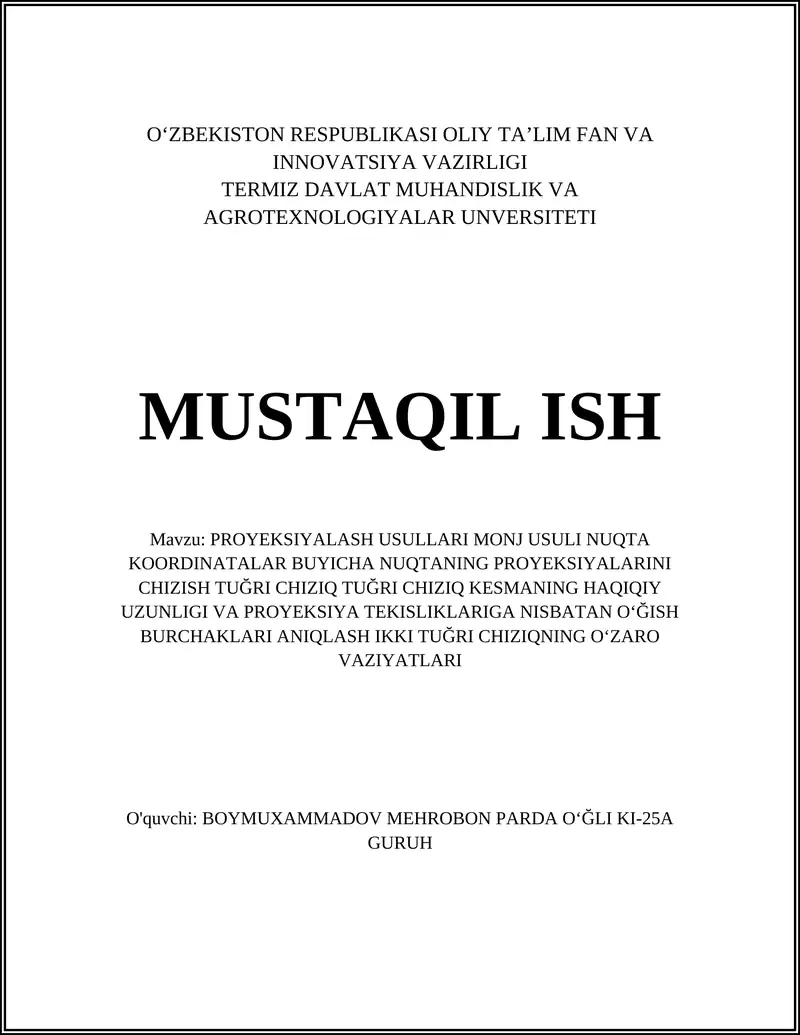 PROYEKSIYALASH USULLARI MONJ USULI NUQTA KOORDINATALAR BUYICHA NUQTANING PROYEKSIYALARINI CHIZISH TUĞRI CHIZIQ TUĞRI CHIZIQ KESMANING HAQIQIY UZUNLIGI VA PROYEKSIYA TEKISLIKLARIGA NISBATAN OʻĞISH BURCHAKLARI ANIQLASH IKKI TUĞRI CHIZIQNING OʻZARO VAZIYATLARI