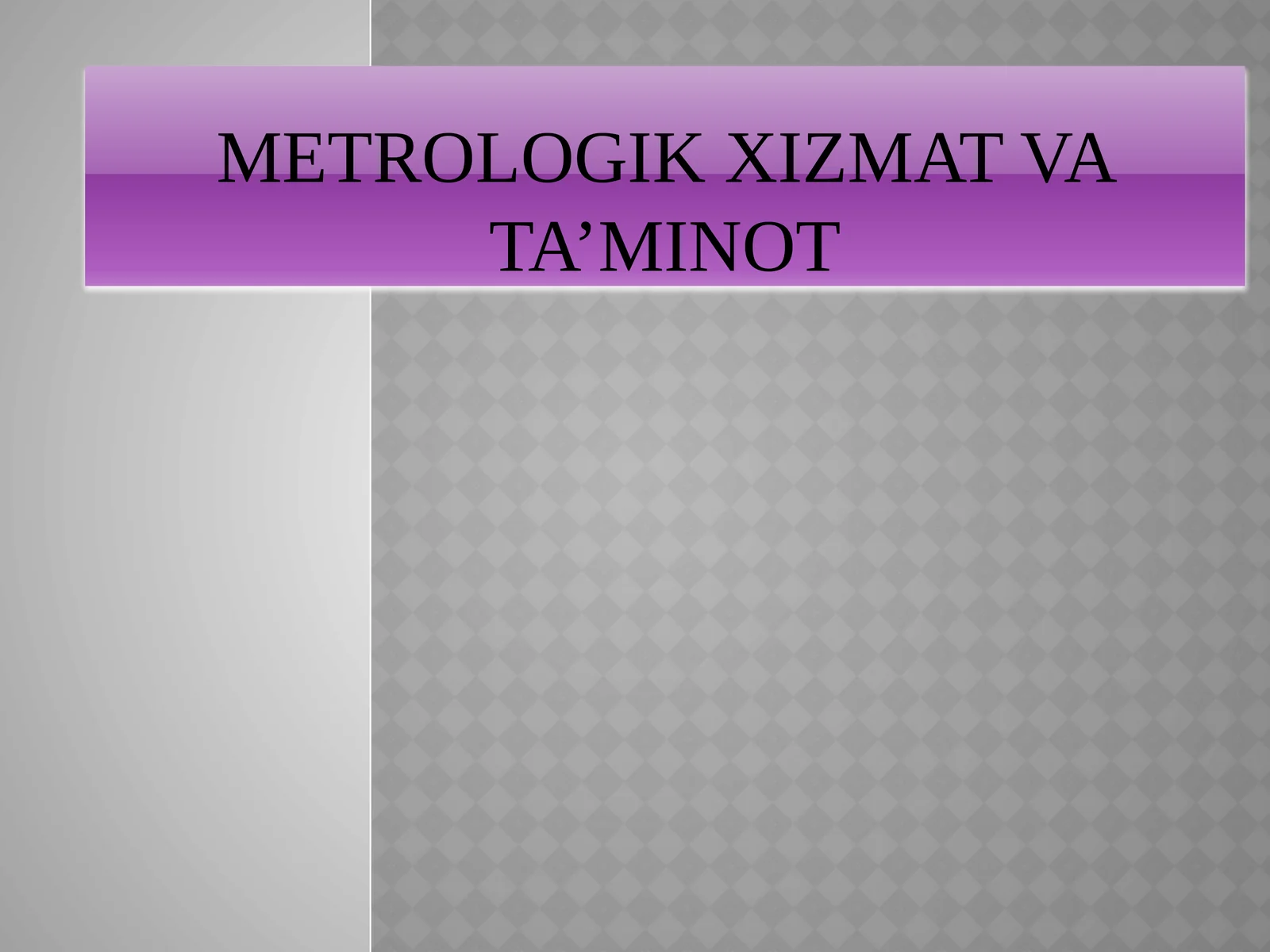 METROLOGIK XIZMAT VA TA’MINOT