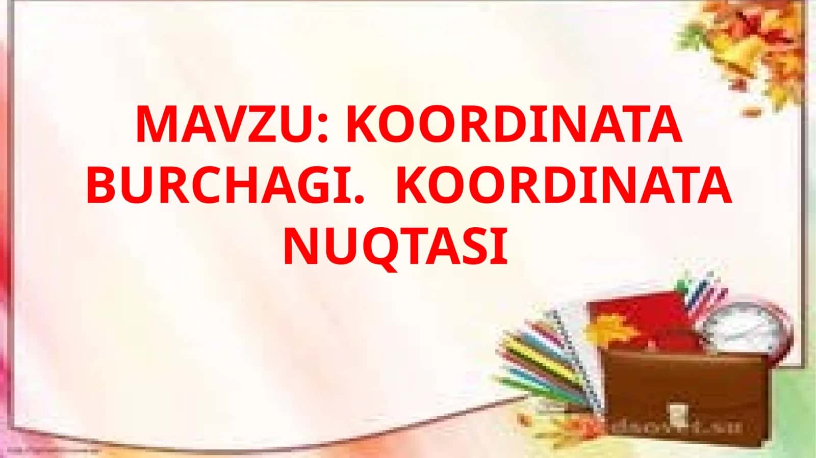 KOORDINATA BURCHAGI. KOORDINATA NUQTASI