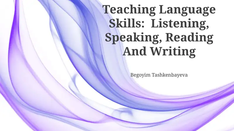 Teaching Language Skills: Listening, Speaking, Reading And Writing