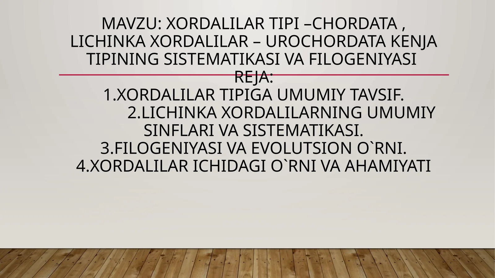 Xordalilartipi –chordata,lichinkaxordalilar–urochordataKenjatipiningsistematikasivafilogeniyasi