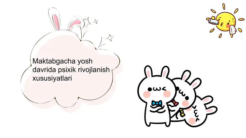 Maktabgacha yosh davrida psixik rivojlanish xususiyatlari