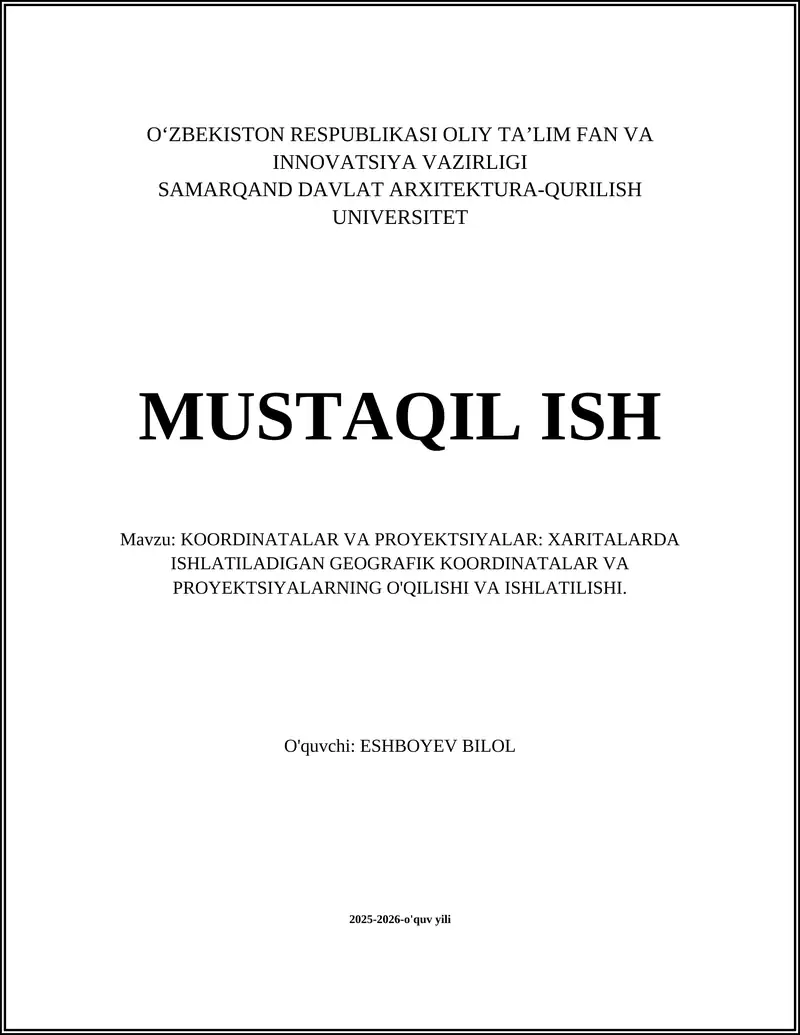 KOORDINATALAR VA PROYEKTSIYALAR: XARITALARDA ISHLATILADIGAN GEOGRAFIK KOORDINATALAR VA PROYEKTSIYALARNING O'QILISHI VA ISHLATILISHI