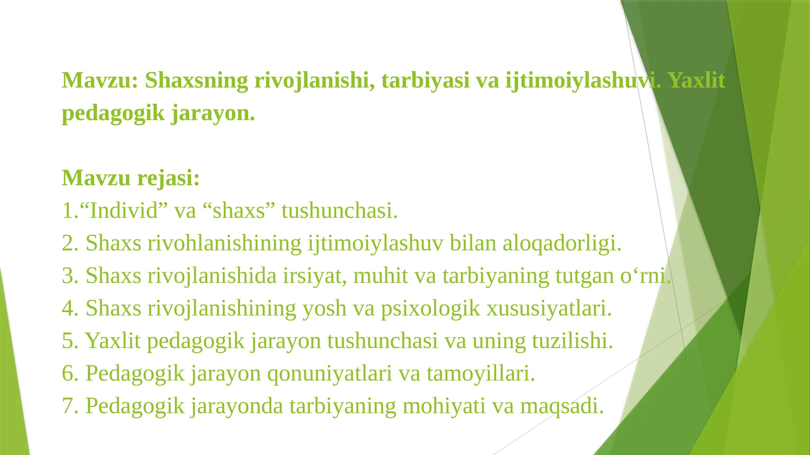 Shaxsning rivojlanishi, tarbiyasi va ijtimoiylashuvi. Yaxlit pedagogik jarayon