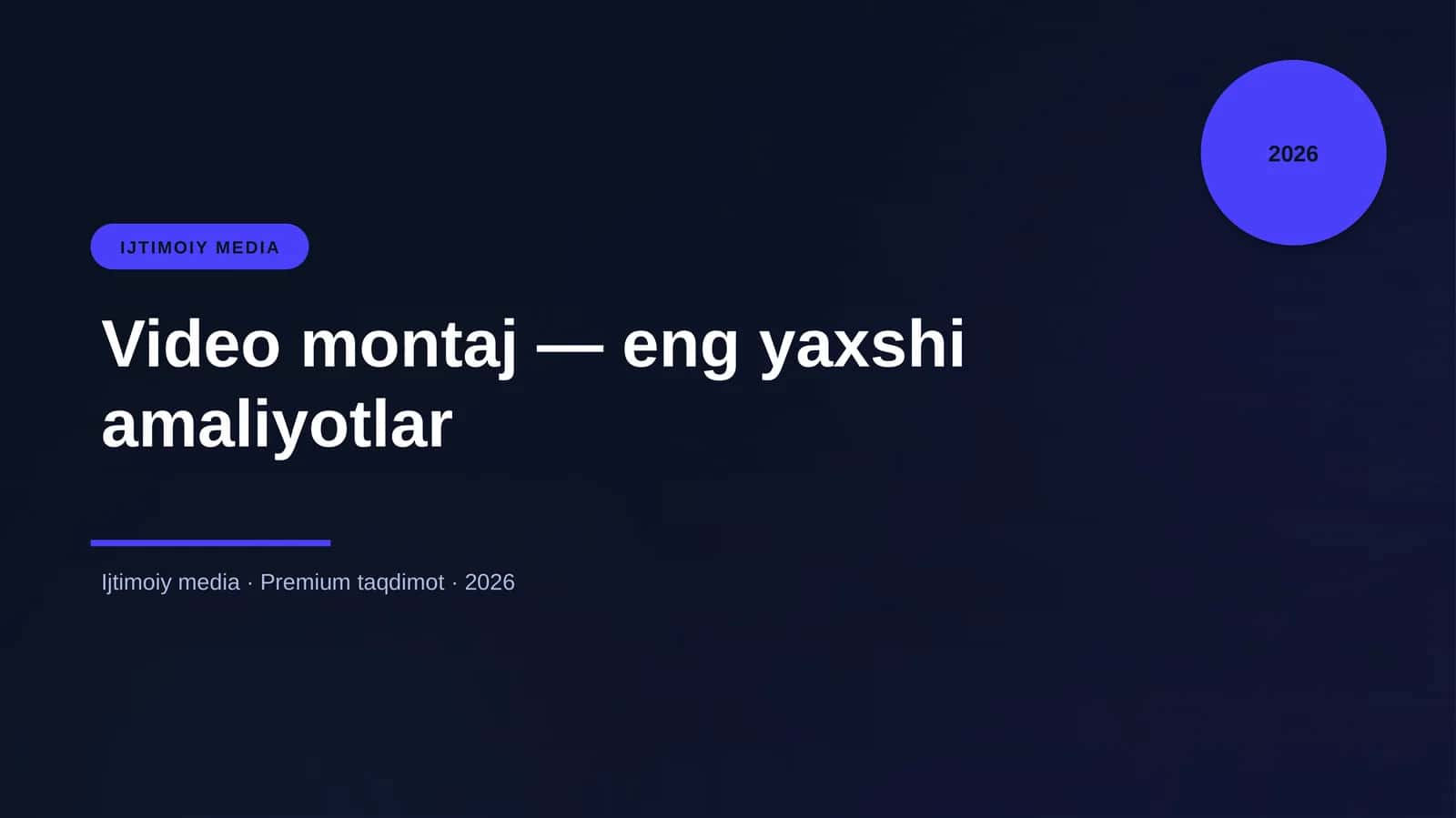 Video montaj — eng yaxshi amaliyotlar
