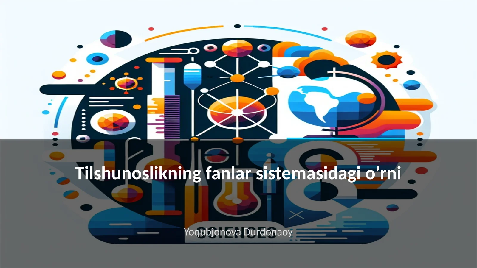 Tilshunoslikning fanlar sistemasidagi o’rni