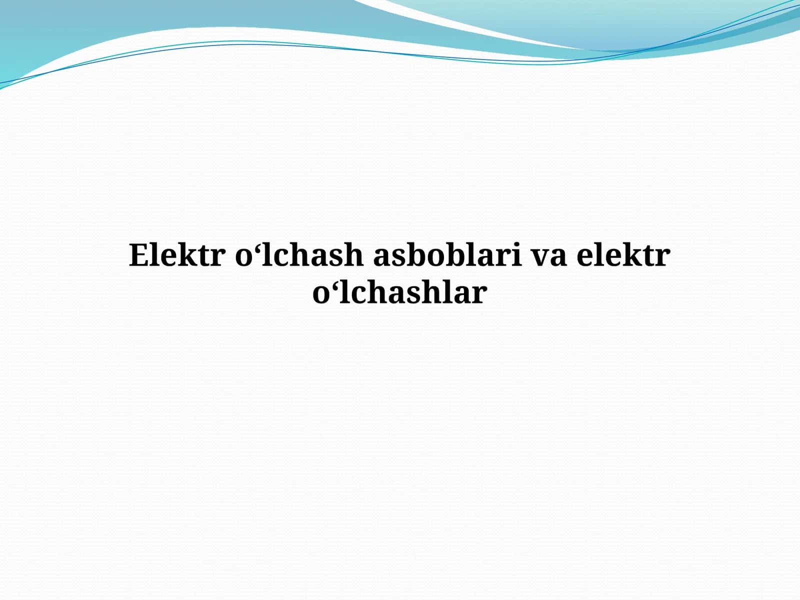 Elektro‘lchashasboblarivaelektro‘lchashlar