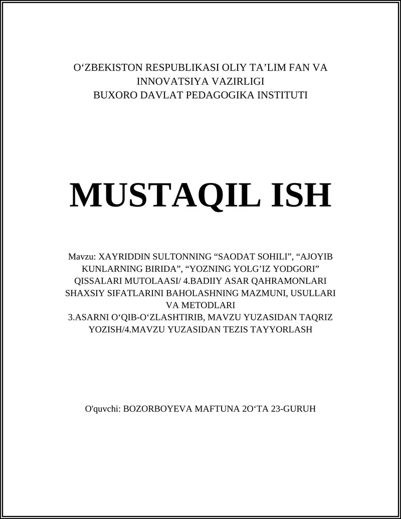 XAYRIDDIN SULTONNING “SAODAT SOHILI”, “AJOYIB KUNLARNING BIRIDA”, “YOZNING YOLG’IZ YODGORI” QISSALARI MUTOLAASI/ 4.BADIIY ASAR QAHRAMONLARI SHAXSIY SIFATLARINI BAHOLASHNING MAZMUNI
