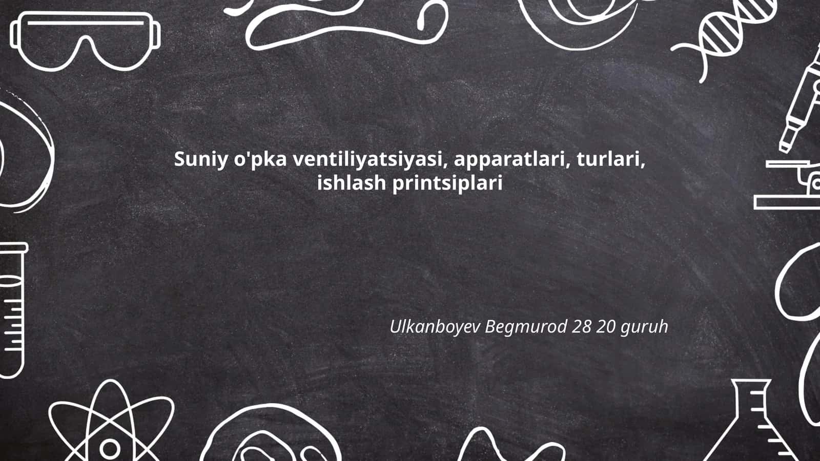 Sun'iy o'pka ventiliyatsiyasi, apparatlari, turlari, ishlash printsiplari