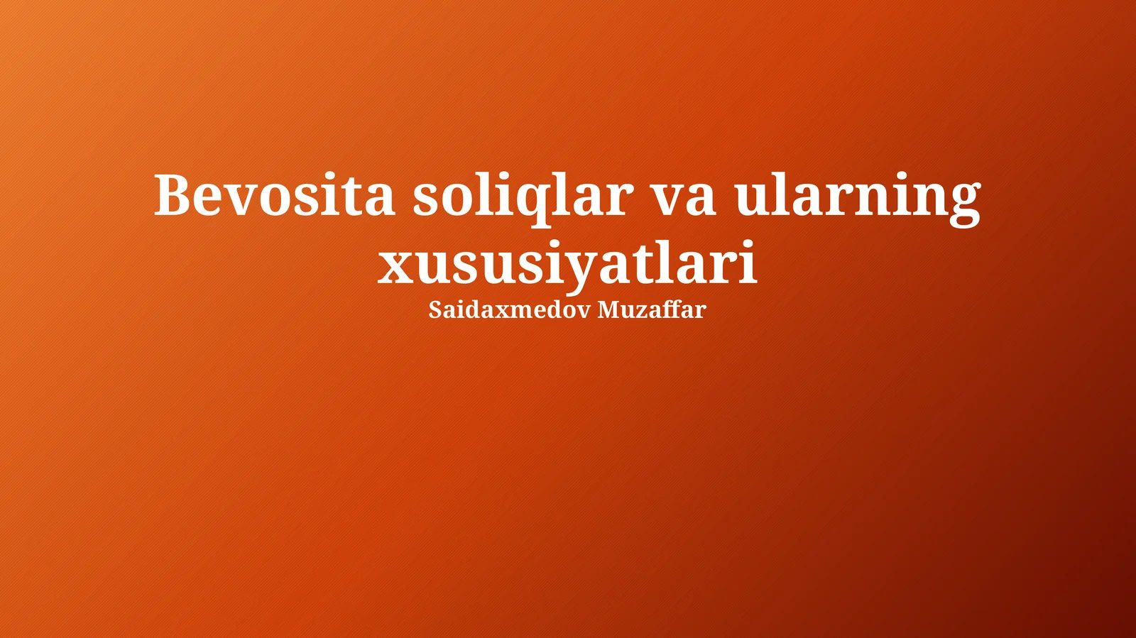 Bevosita soliqlar va ularning xususiyatlari
