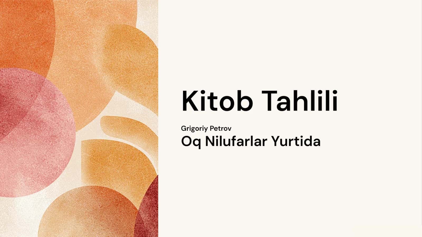 Oq Nilufarlar Yurtida Kitob tahlili