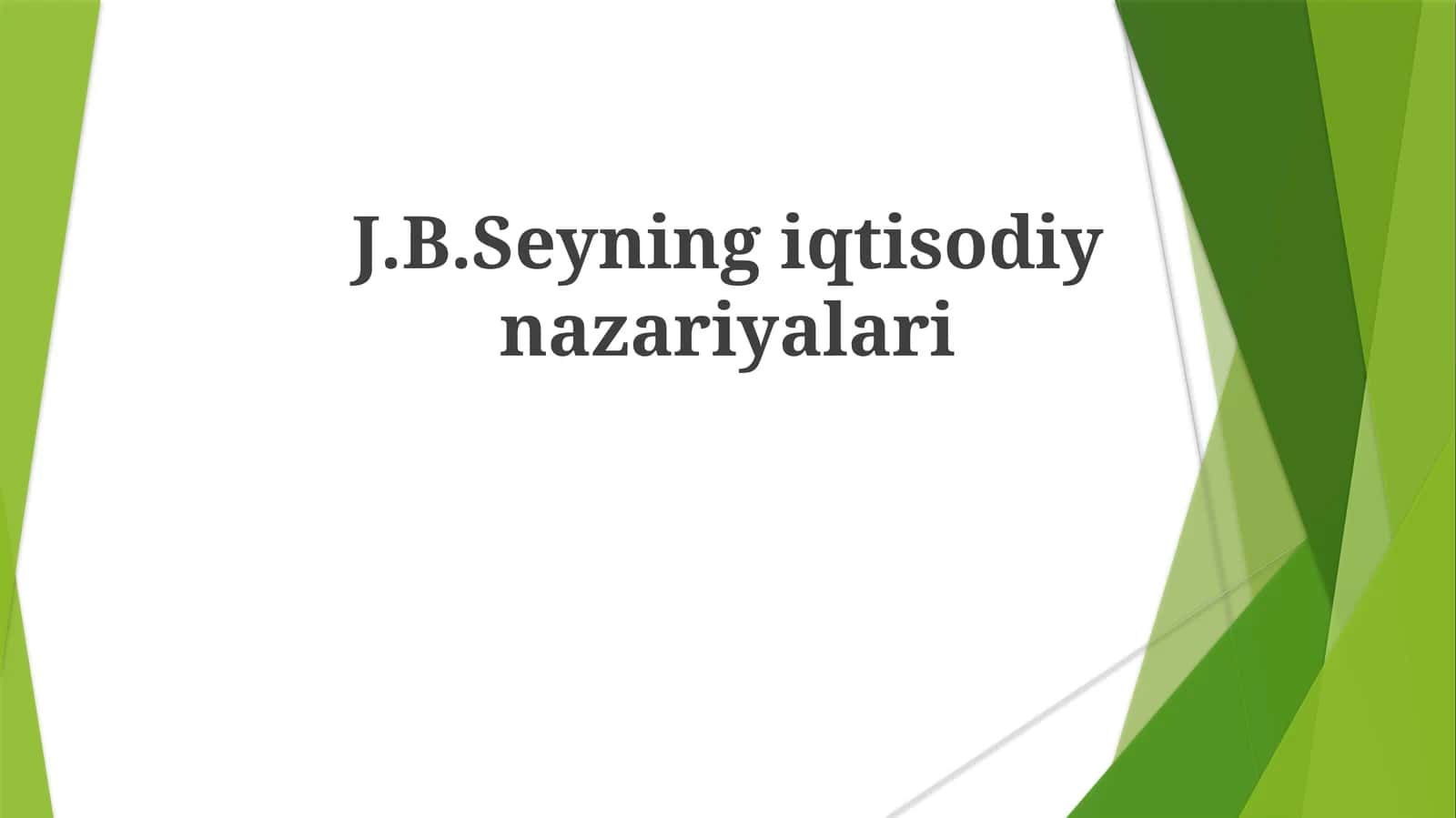 J.B.Seyning iqtisodiy nazariyalari