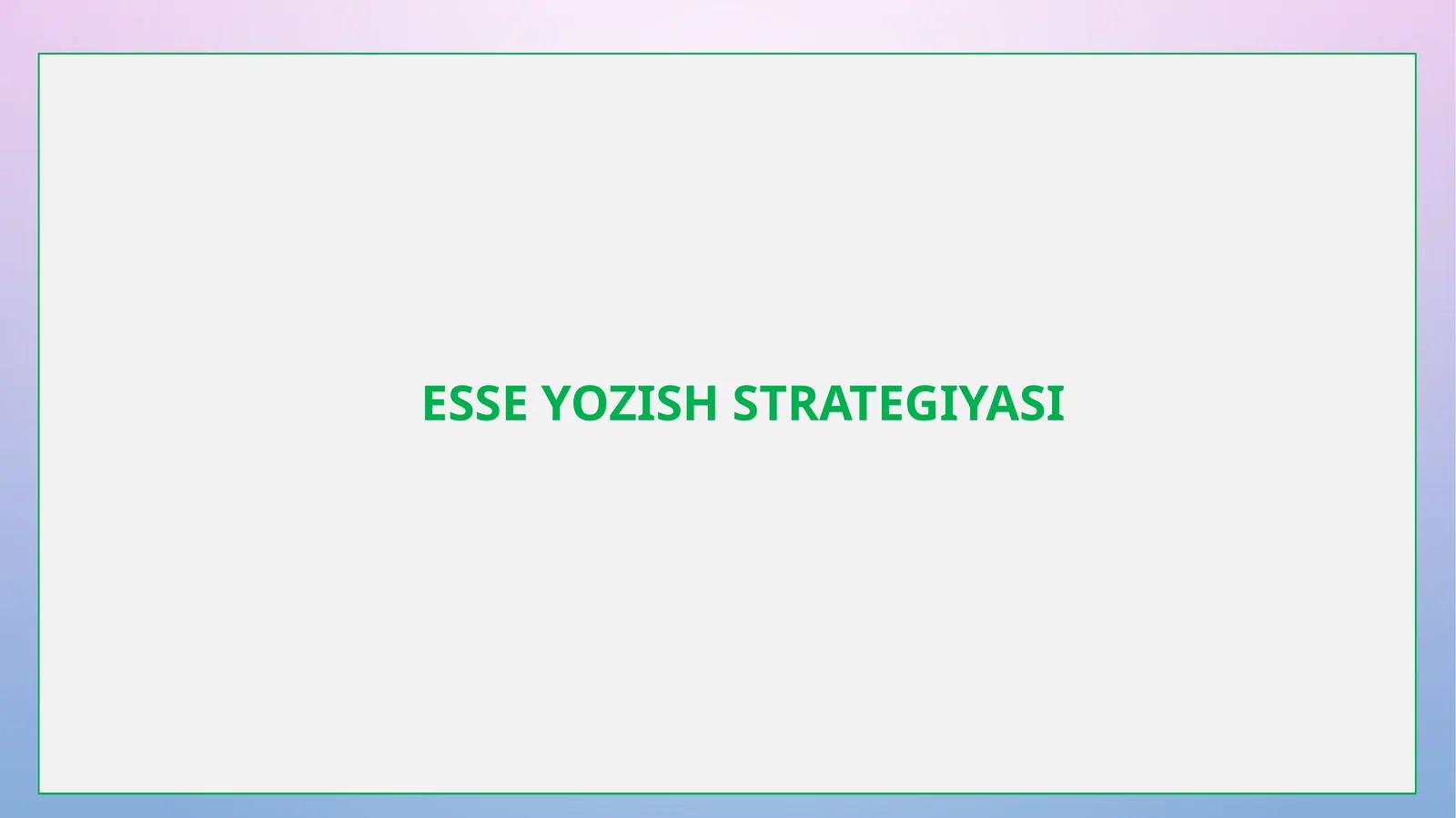 ESSE YOZISH STRATEGIYASI