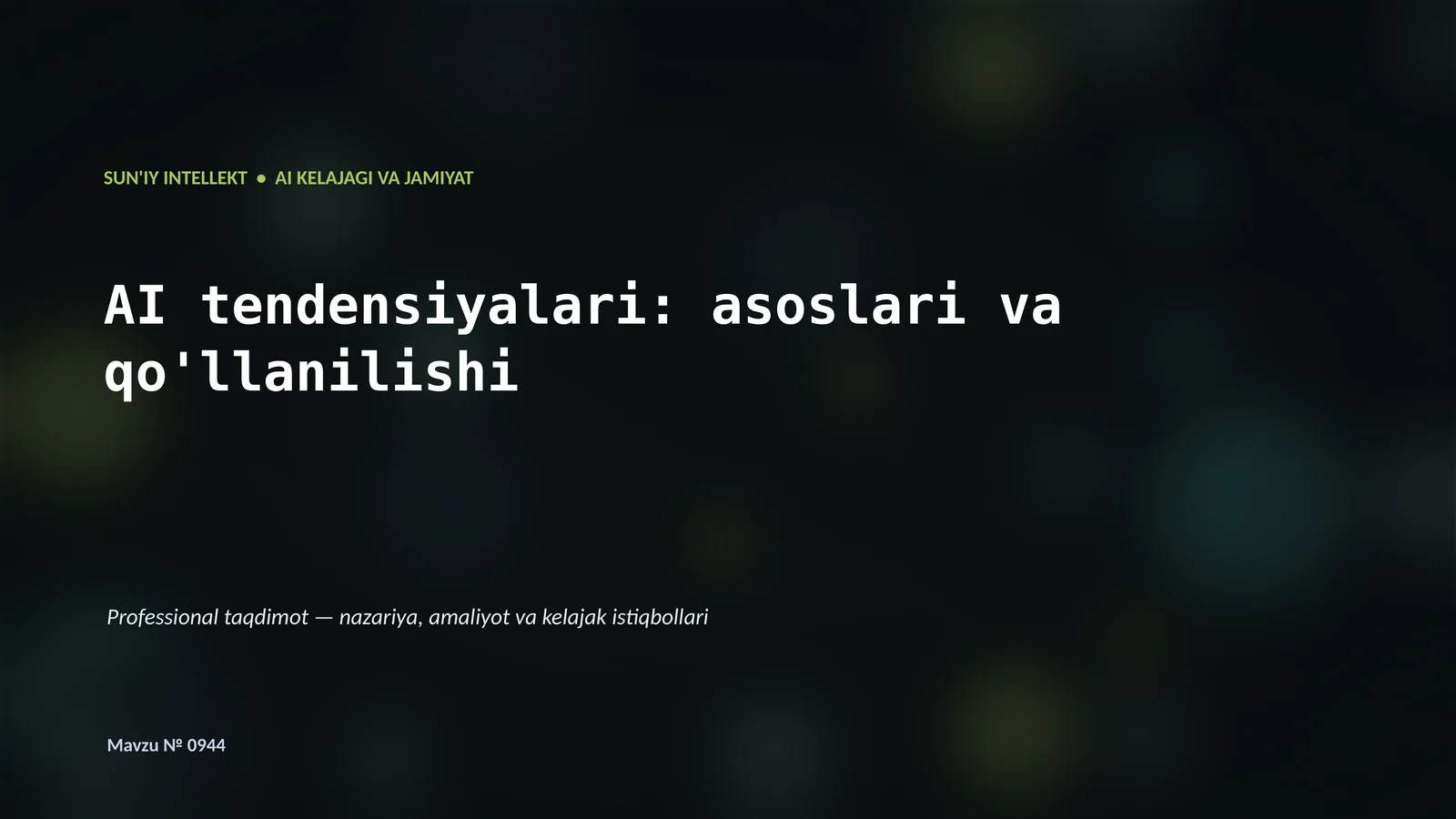SUN'IY INTELLEKT • AI KELAJAGI VA JAMIYAT