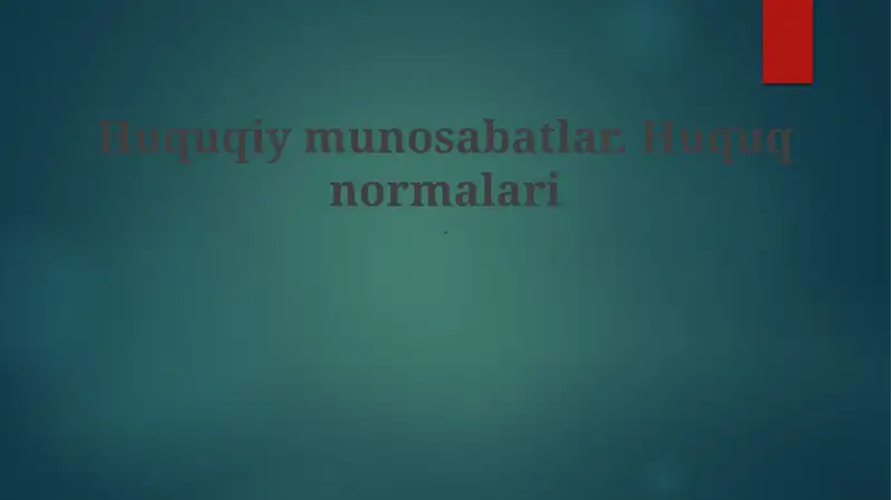 Huquqiy munosabatlar. Huquq normalari