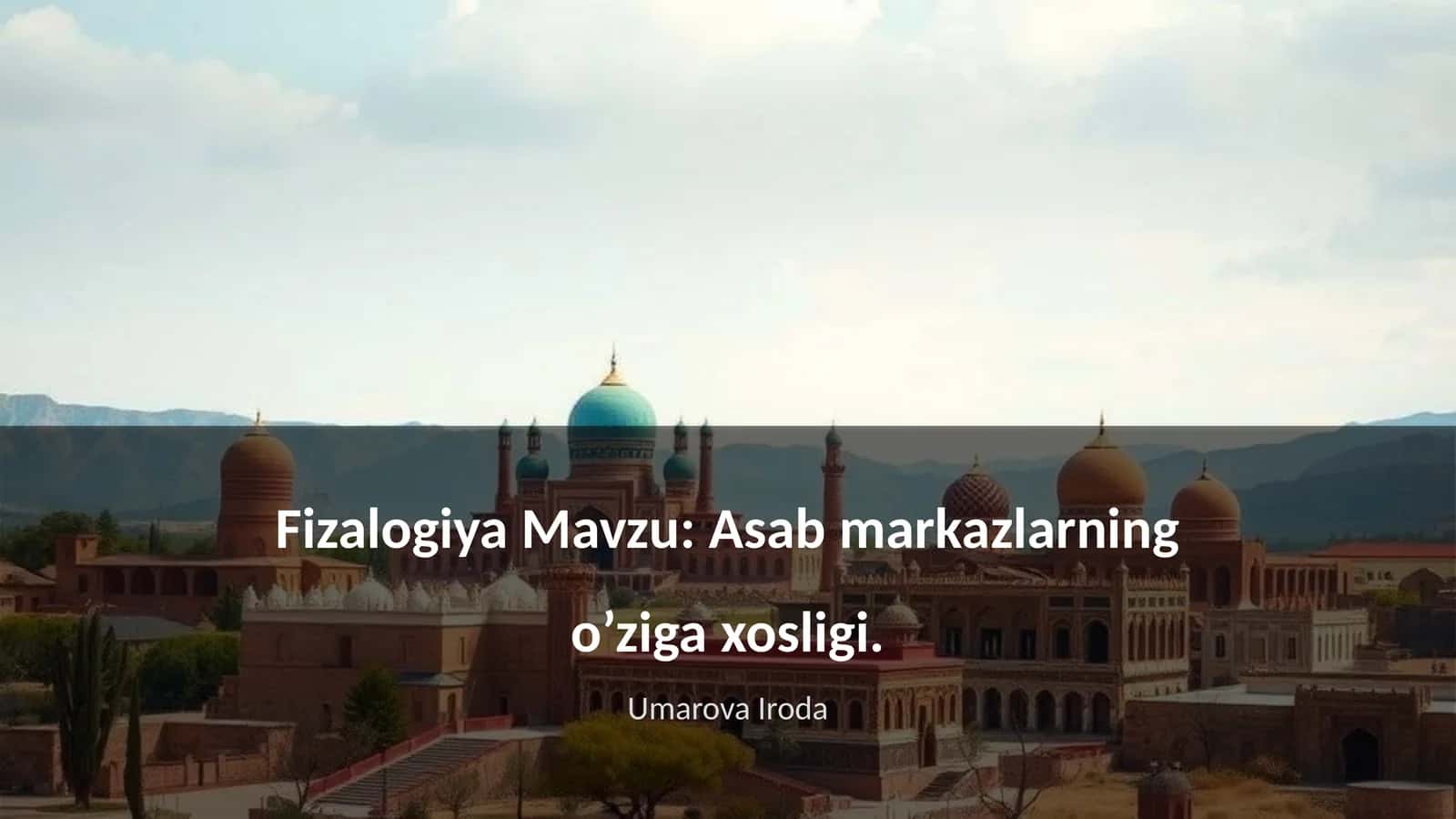 Fizalogiya Mavzu: Asab markazlarning o’ziga xosligi