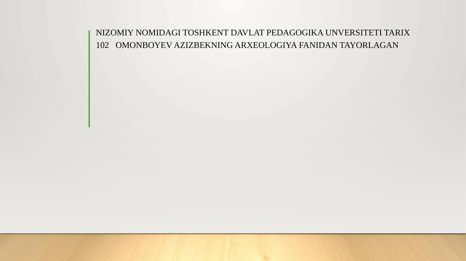 Nizomiy nomidagi Toshkent davlat pedagogika unversiteti Tarix 102 Omonboyev Azizbekning Arxeologiya fanidan tayorlagan
