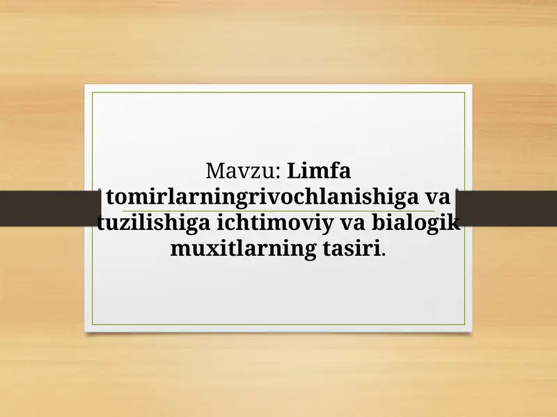 Limfa tomirlarningrivochlanishiga va tuzilishiga ichtimoviy va bialogik muxitlarning tasiri