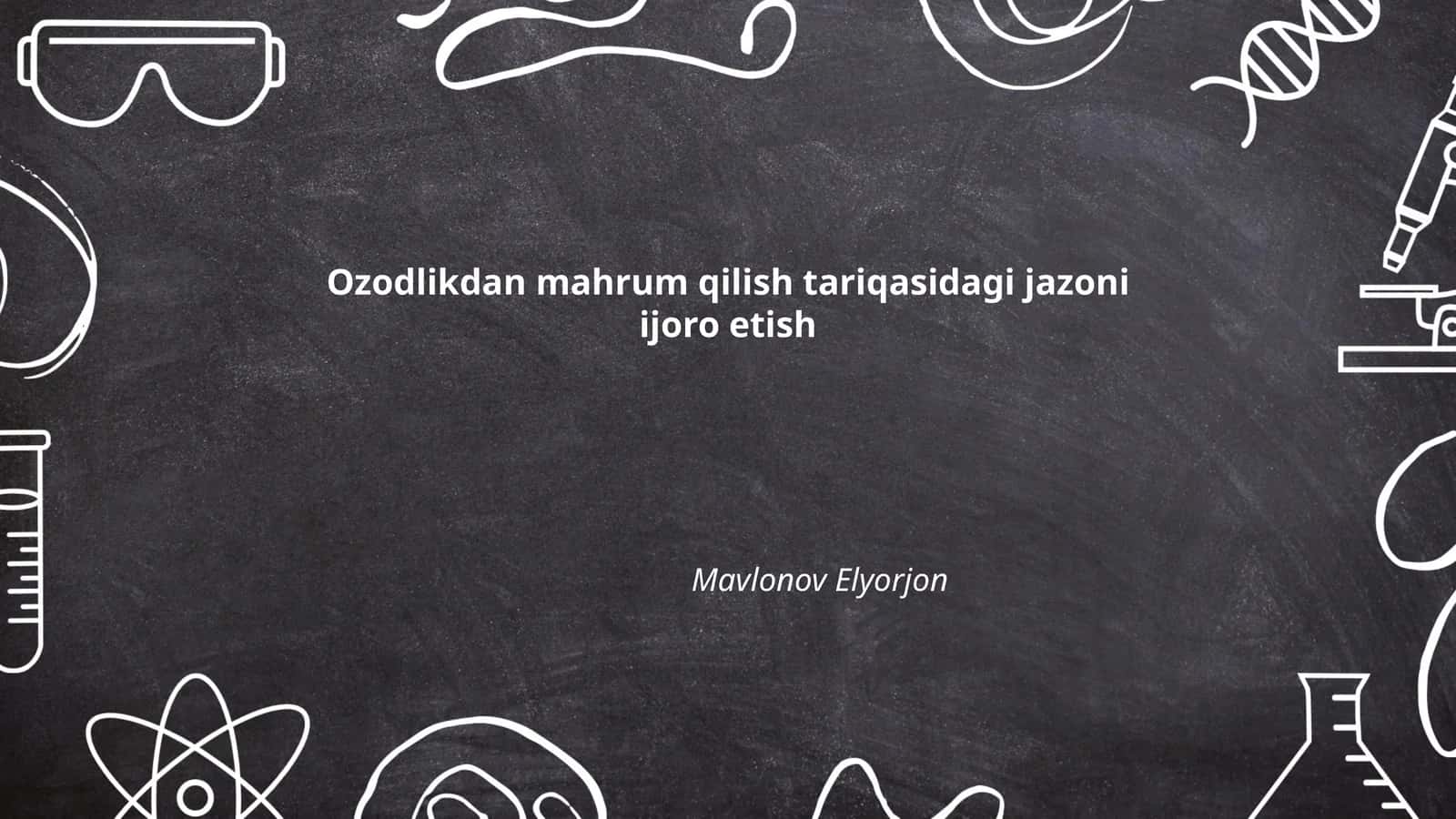 Ozodlikdan mahrum qilish tariqasidagi jazoni ijoro etish