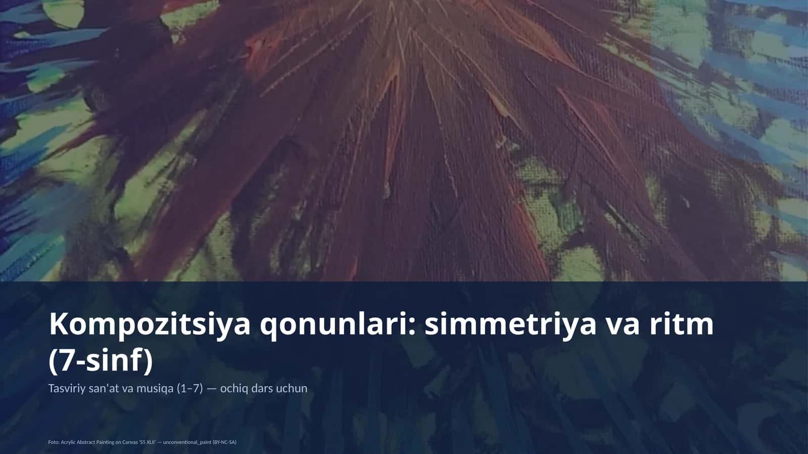 Kompozitsiya qonunlari: simmetriya va ritm (7-sinf)