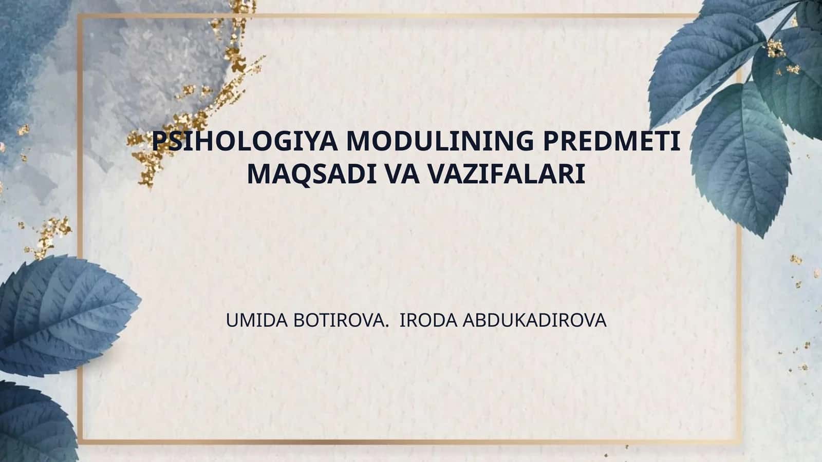 PSIHOLOGIYA MODULINING PREDMETI MAQSADI VA VAZIFALARI