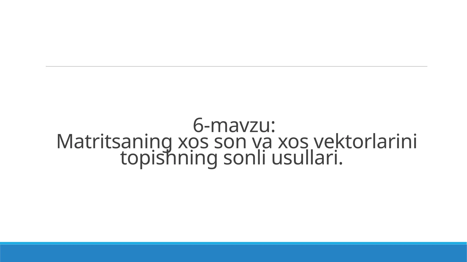 Matritsaning xos son va xos vektorlarini topishning sonli usullari