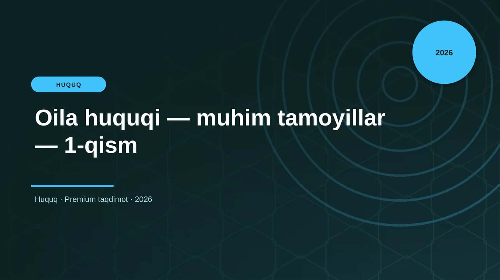 Oila huquqi — muhim tamoyillar — 1-qism