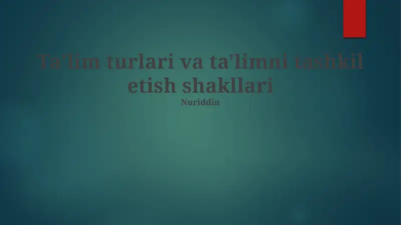 Taʼlim turlari va ta'limni tashkil etish shakllari