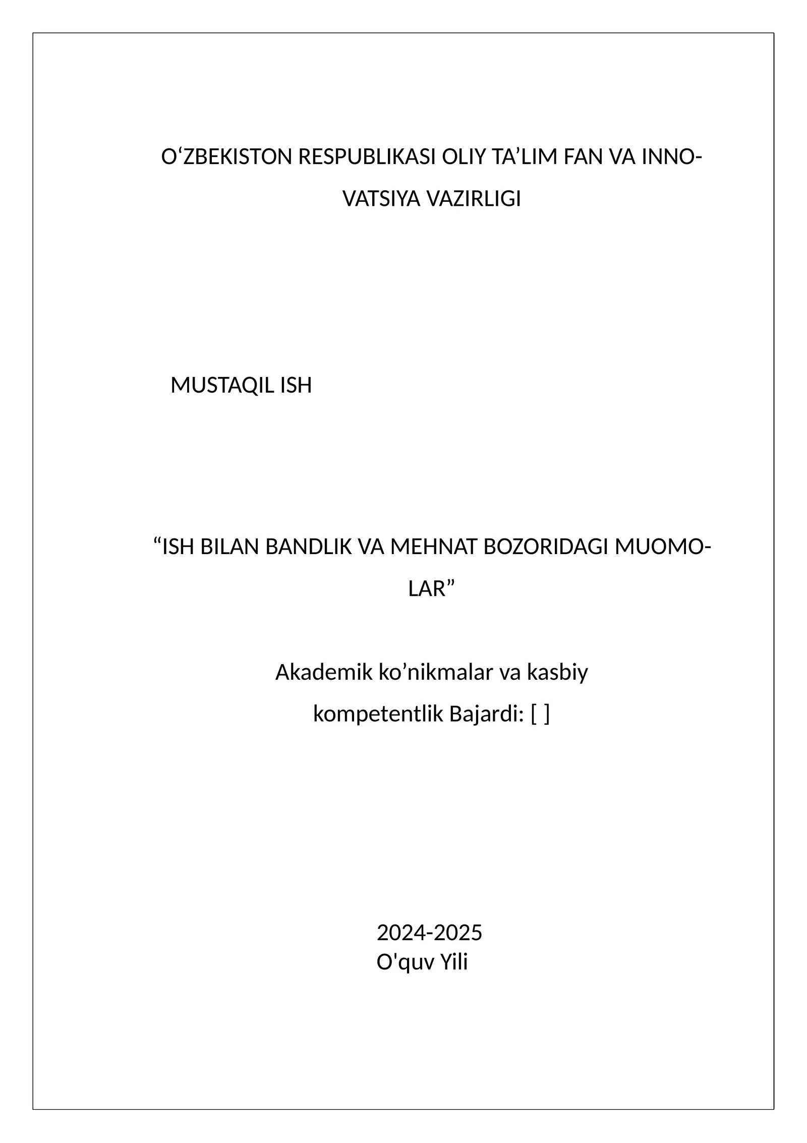"ISH BILAN BANDLIK VA MEHNAT BOZORIDAGI MUOMOLAR"