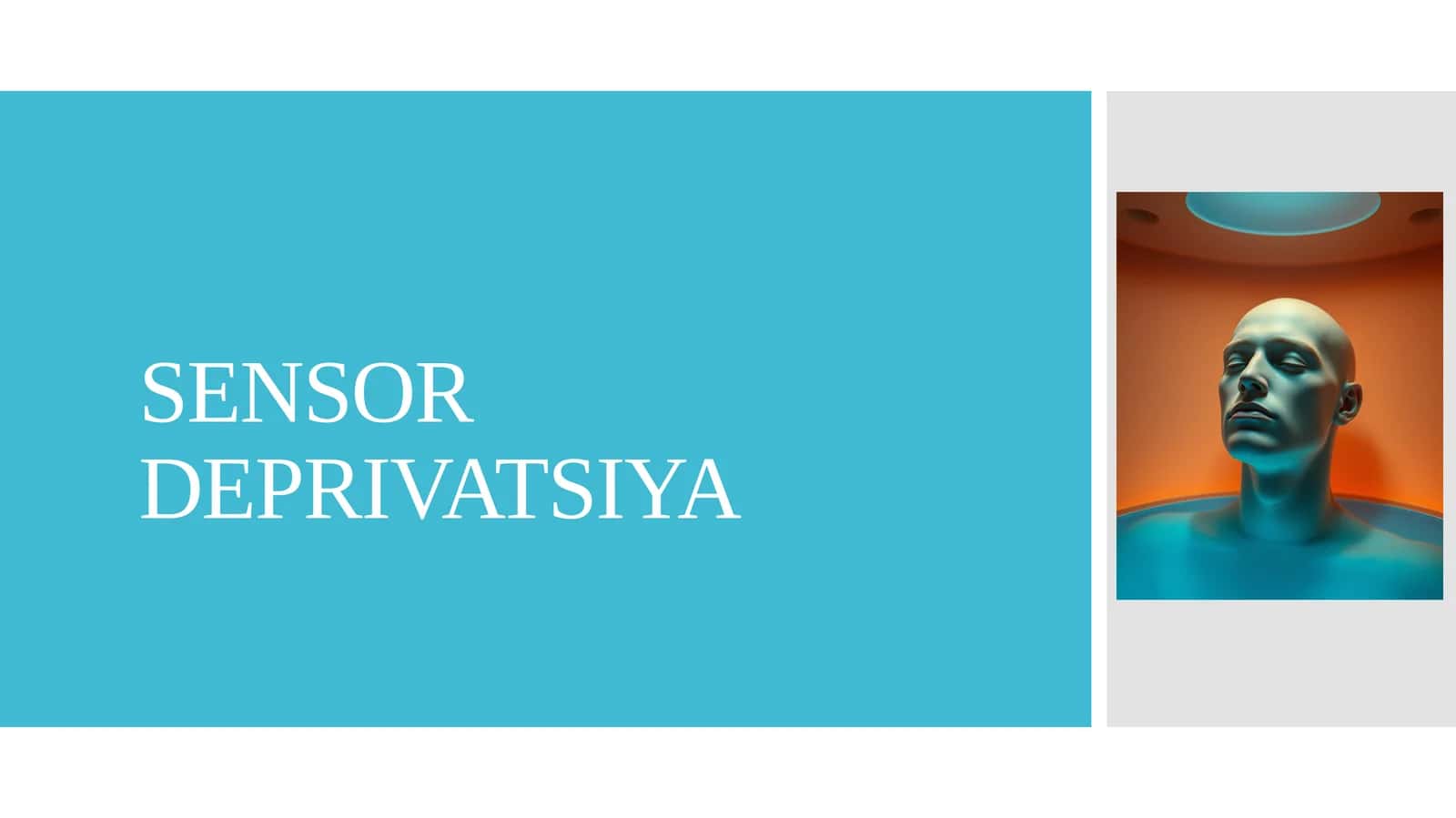 SENSOR DEPRIVATSIYA