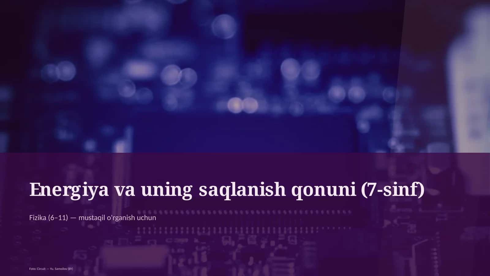 Energiya va uning saqlanish qonuni (7-sinf)