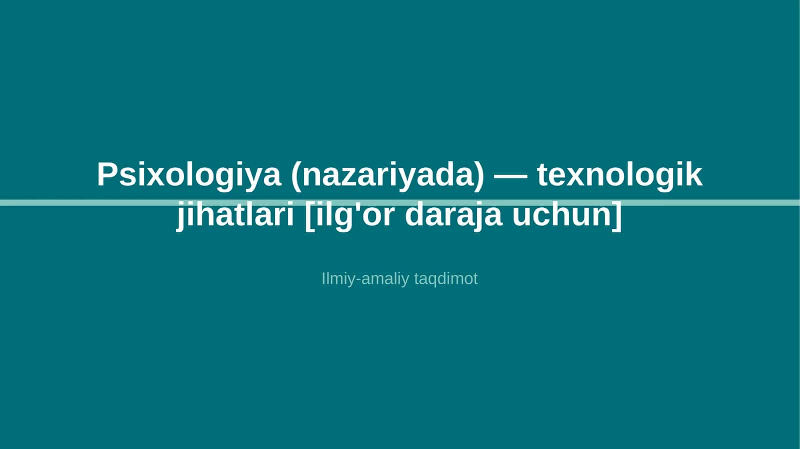 Psixologiya (nazariyada) — texnologik jihatlari [ilg'or daraja uchun]