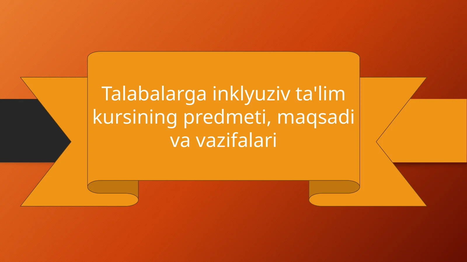 Talabalarga inklyuziv ta'lim kursining predmeti, maqsadi va vazifalari