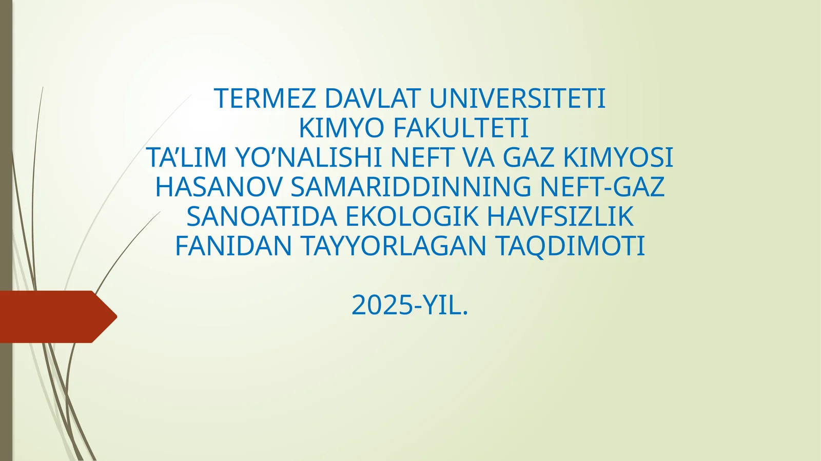 NEFT-GAZ SANOATIDA EKOLOGIK HAVFSIZLIKFANIDAN TAYYORLAGAN TAQDIMOTI2025-YIL