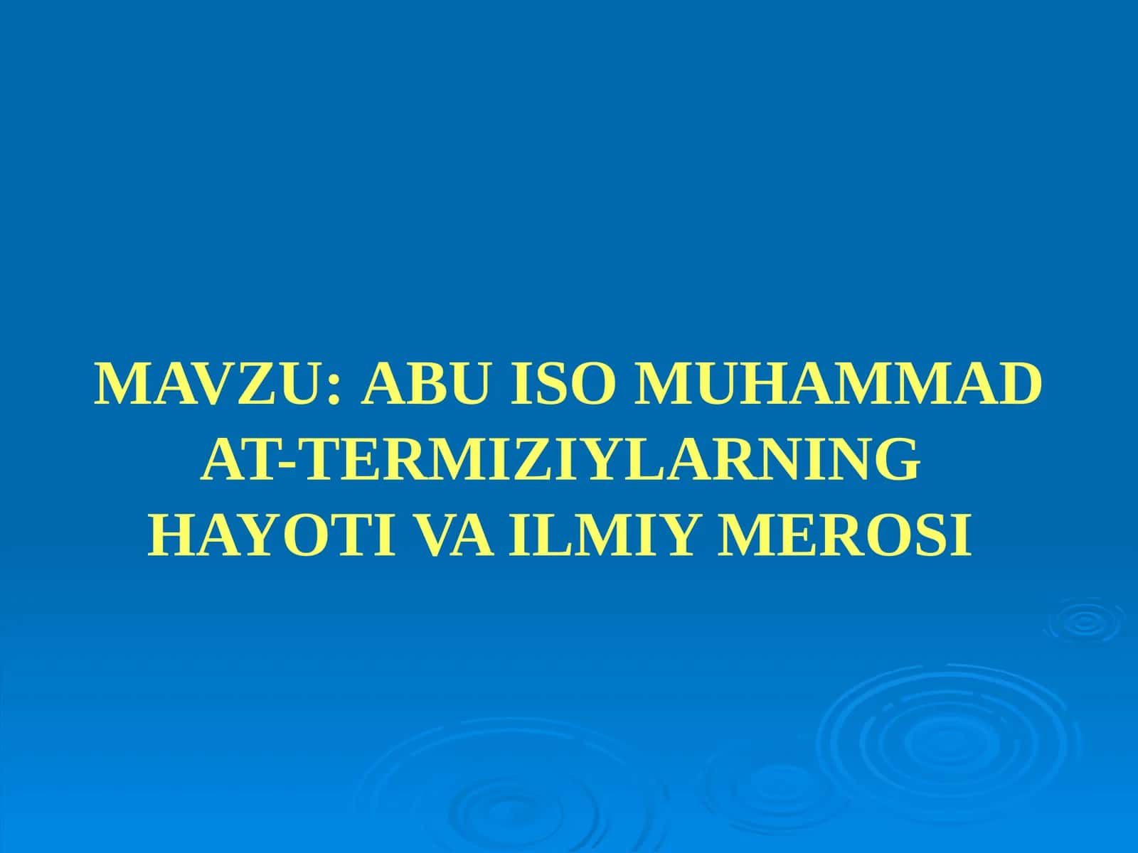ABU ISO MUHAMMAD AT-TERMIZIYLARNING HAYOTI VA ILMIY MEROSI