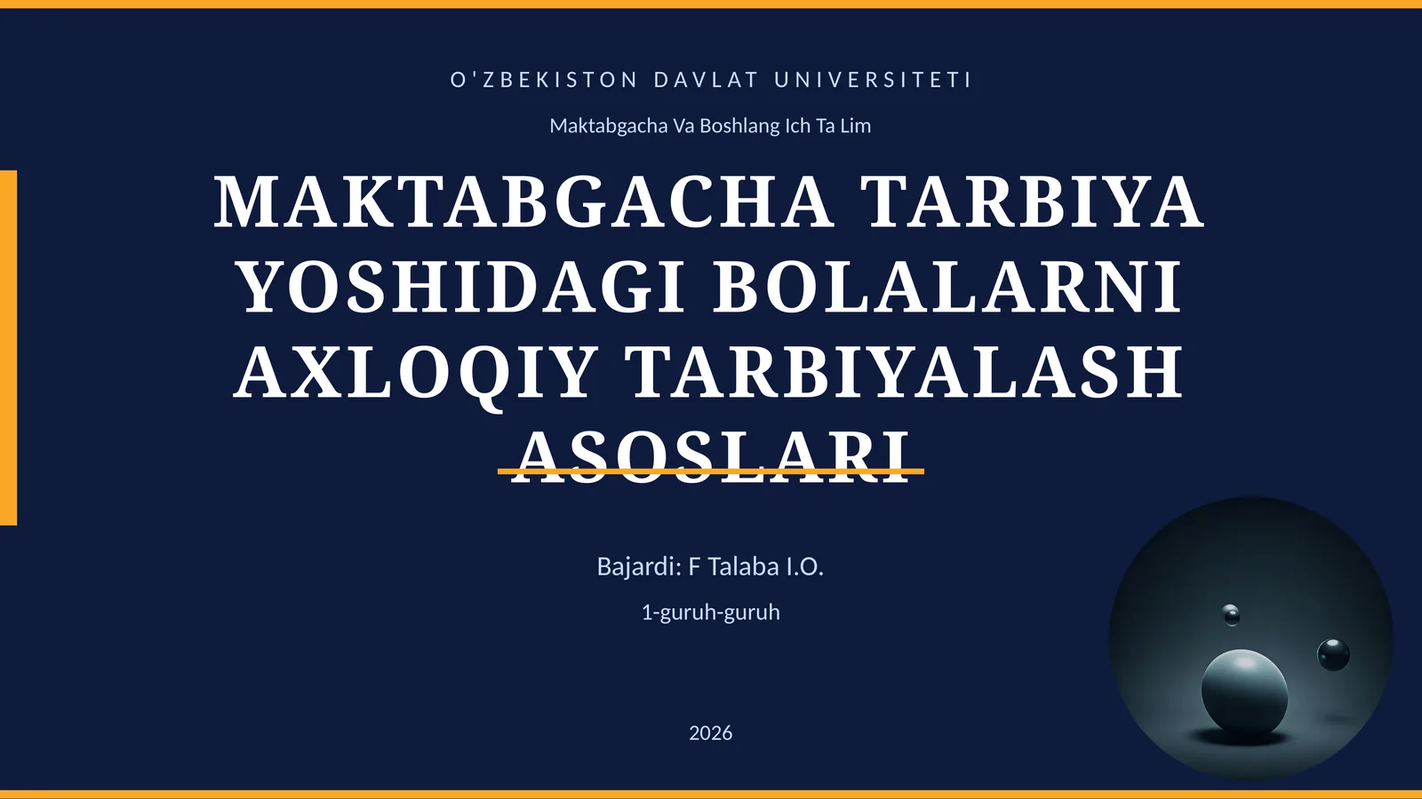 MAKTABGACHA TARBIYA YOSHIDAGI BOLALARNI AXLOQIY TARBIYALASH ASOSLARI