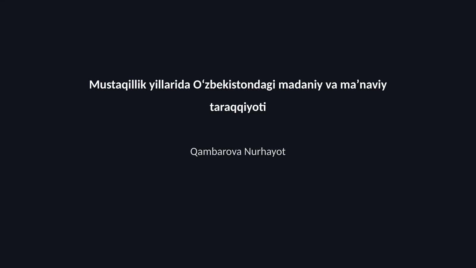 Mustaqillik yillarida Oʻzbekistondagi madaniy va maʼnaviy taraqqiyoti