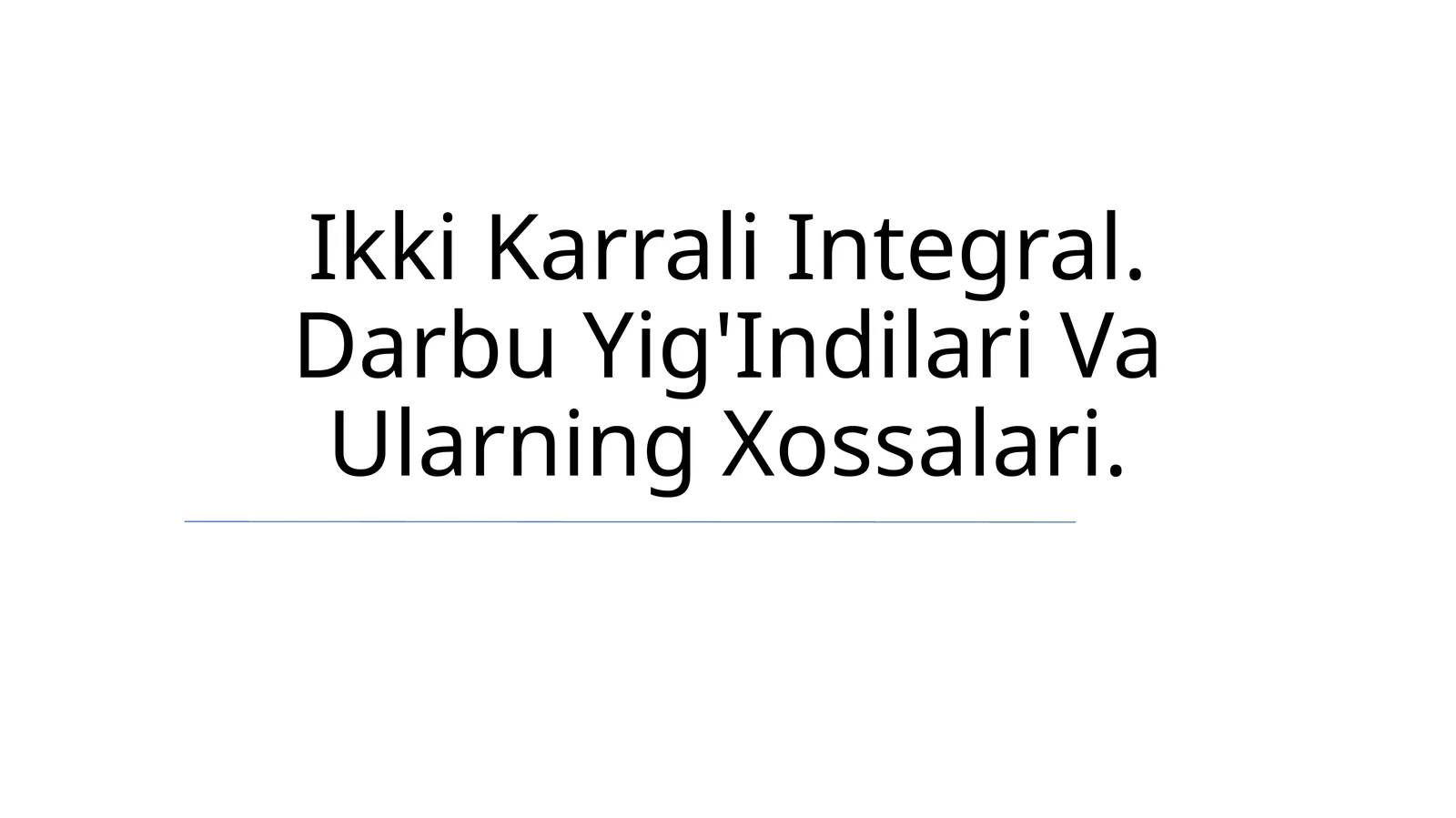 Ikki Karrali Integral. Darbu Yig'Indilari Va Ularning Xossalari